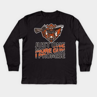 Just One More Gun I Promise Kids Long Sleeve T-Shirt